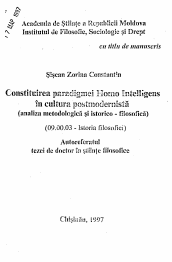 Автореферат по философии на тему 'Cjnstituirea paradigmei Homo Intelligens in cultura postmodernista (analiza metodologica si istorico-filosofica)'