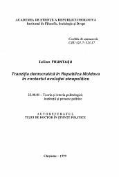 Автореферат по политологии на тему 'Tranzitia democratica in Republica Moldova in contextui evolutiei etnopolitice'