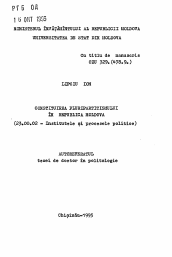 Автореферат по политологии на тему 'Constituirea pluritartitismului in republica Moldova'