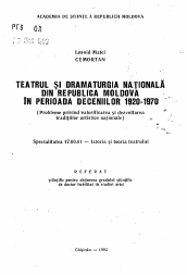 Автореферат по искусствоведению на тему 'Национальный театр Республики Молдова 1920-х - 1970-х годов (проблемы освоения и развития национальных художественных традиций)'